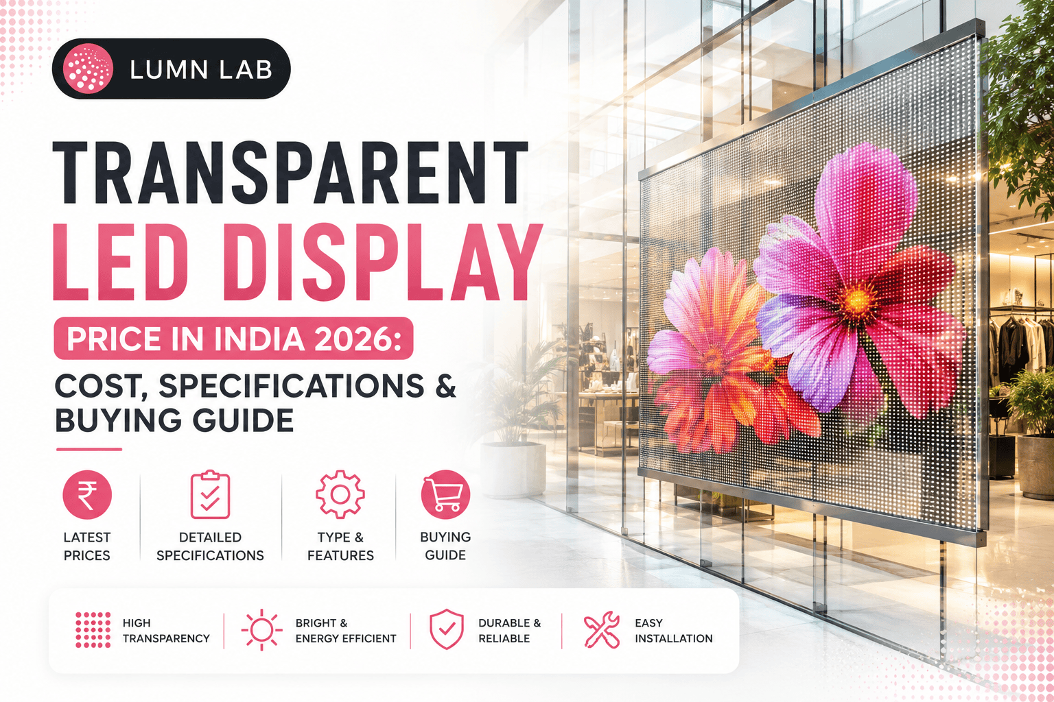 Transparent LED Display Price in India 2026: Cost, Specifications & Buying Guide