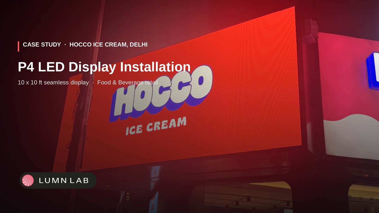 P4 LED display retail storefront at HOCCO Icecream, Delhi